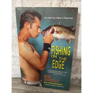 2005 Softcover “ Fishing On The Edge” By Mike Iaconelli